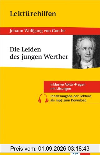 Lektürehilfen Die Leiden des jungen Werther. Ausführliche Inhaltsangabe und Interpretation. Inklusive Abitur-Fragen mit Lösungen