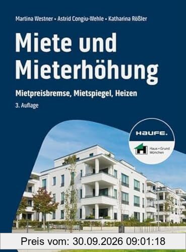 Miete und Mieterhöhung: Mietpreisbremse, Mietspiegel, Heizen (Haufe Fachbuch)