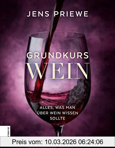 Jens Priewe Grundkurs Wein, Alles, Was Man über Wein Wissen Sollte