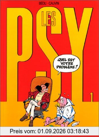 Les psy. Vol. 1. Quel est votre problème ?