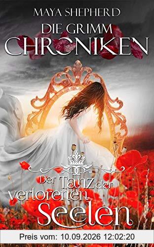 Die Grimm-Chroniken (Band 6): Der Tanz der verlorenen Seelen