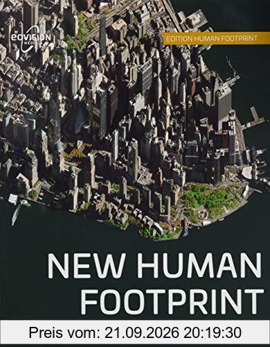 NEW HUMAN FOOTPRINT: Unsere Welt im Umbruch (Edition Human Footprint)