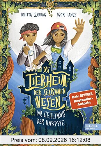 Das Tierheim der seltsamen Wesen (Band 1): Das Geheimnis der Harpyie (Ein spannendes Fantasy-Abenteuer für Jungen und Mädchen ab 8 Jahren) (Edel Kids Books)