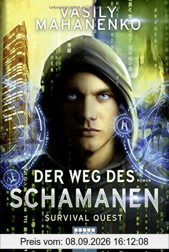 Survival Quest: Der Weg des Schamanen: Roman (Survival Quest-Serie, Band 1)