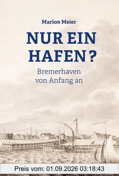 Nur ein Hafen?: Bremerhaven von Anfang an