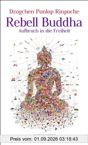 Rebell Buddha: Aufbruch in die Freiheit