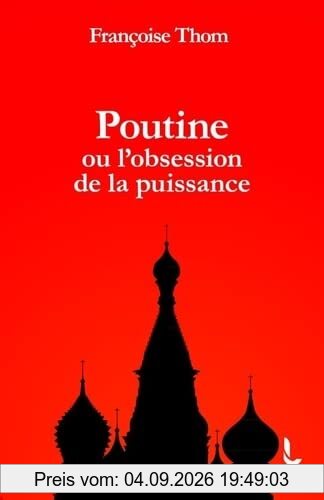 Poutine ou L'obsession de la puissance
