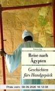 Reise nach Ägypten: Geschichten fürs Handgepäck