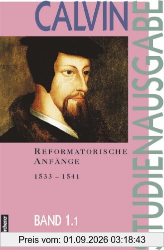 Studienausgabe, 10 Bde., Bd.1/1, Reformatorische Anfänge (1533-1541)