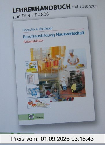Berufsausbildung Hauswirtschaft - Arbeitsblätter: Lehrerausgabe /Prüfstück