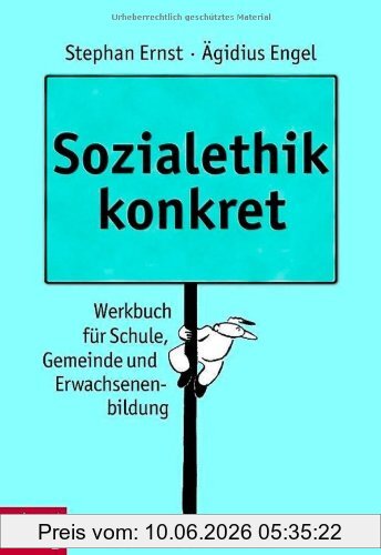 Stephan Ernst Sozialethik Konkret, Werkbuch Für Schule, Gemeinde Und Erwachsenenbildung. Unter Mitarbeit Von Thomas Brandecker