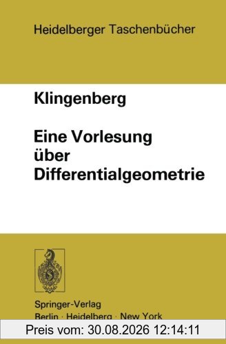 Eine Vorlesung über Differentialgeometrie (Heidelberger Taschenbücher)