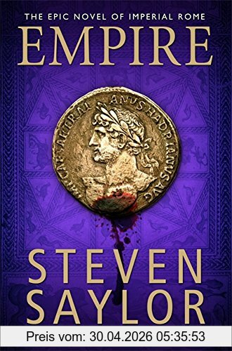 Steven Saylor Empire, An Epic Novel Of Ancient Rome (Rome 2)