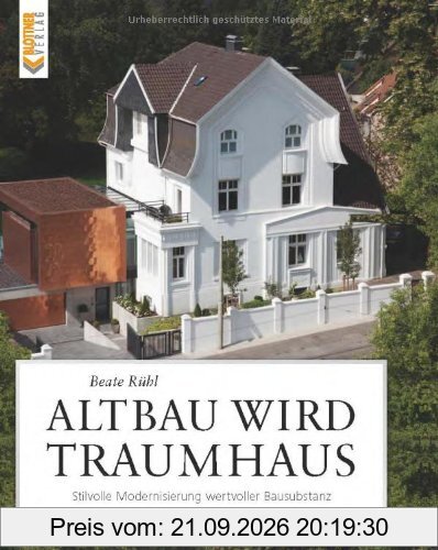 Altbau wird Traumhaus: Stilvolle Modernisierung wertvoller Bausubstanz