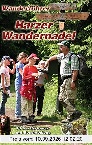 Wanderführer Harzer Wandernadel: 18 Wandertouren zu den Stempelstellen der Harzer Wandernadel: 18 Wandertouren mit Beschreibung und detalierter Karte