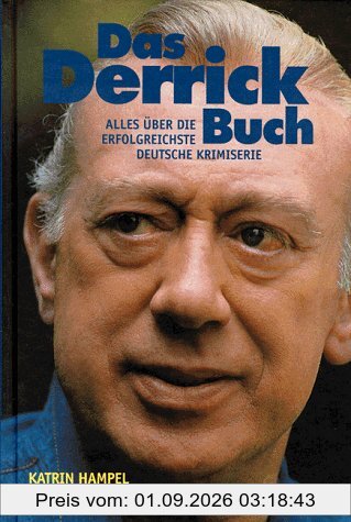 Das Derrick- Buch. Alles über die erfolgreichste deutsche Krimiserie