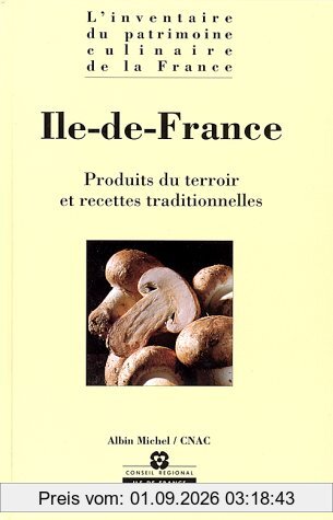 L'inventaire du patrimoine culinaire de la France. Vol. 02. Ile-de-France