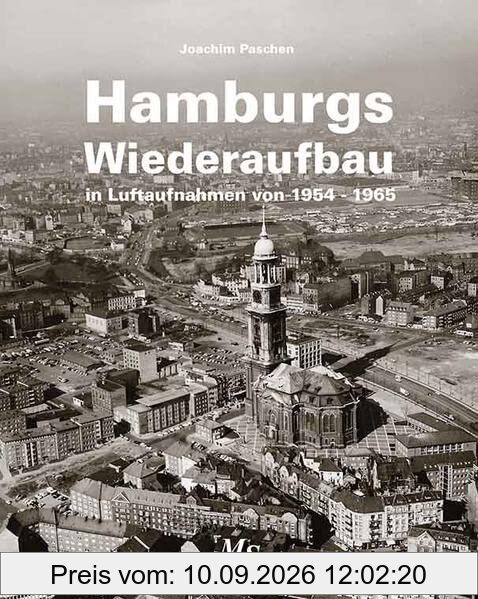 Hamburgs Wiederaufbau in Luftaufnahmen von 1954 - 1965