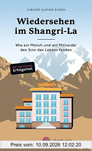 Wiedersehen im Shangri-La: Wie ein Mönch und ein Milliardär den Sinn des Lebens fanden