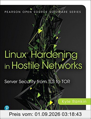 Linux Server Hardening: Server Security from TLS to Tor (Prentice Hall Open Source Software Development)