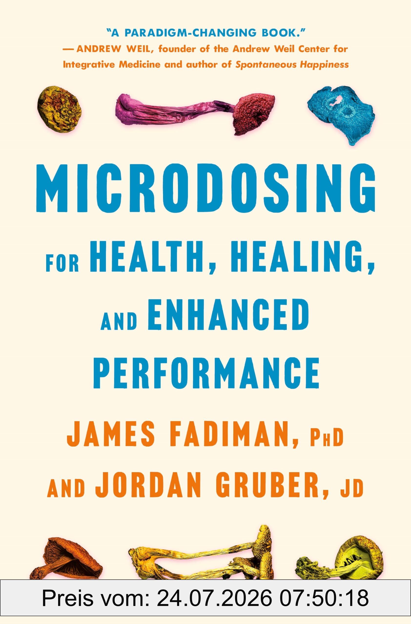 Fadiman, James, Phd Microdosing For Health, Healing, And Enhanced Performance, For Health, Healing, And Enhanced Performance