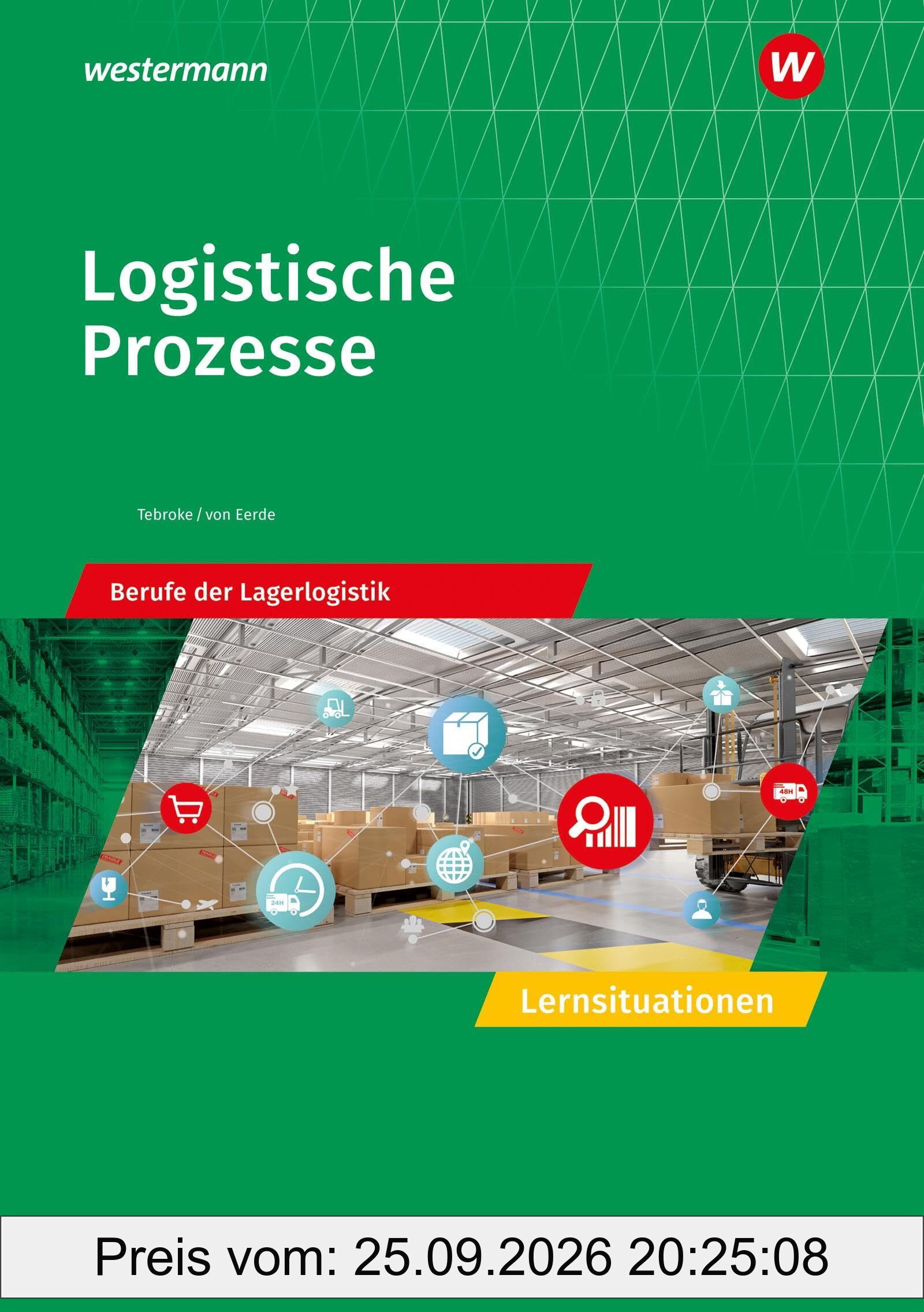 Logistische Prozesse: Berufe der Lagerlogistik Lernsituationen