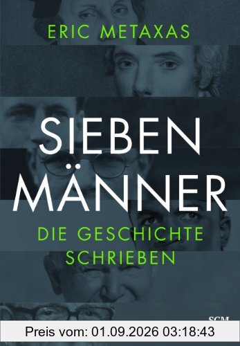 Sieben Männer, die Geschichte schrieben