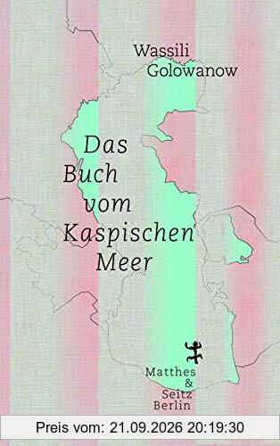 Das Buch vom Kaspischen Meer