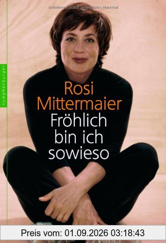 Fröhlich bin ich sowieso