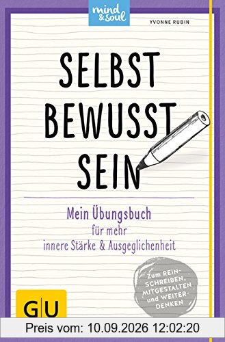 Selbstbewusstsein: Mein Übungsbuch für mehr innere Stärke und Ausgeglichenheit (GU Übungsbuch)