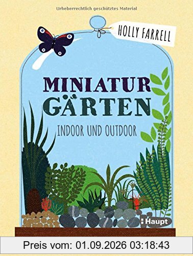 Miniaturgärten: Indoor und Outdoor