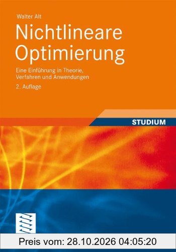 Nichtlineare Optimierung: Eine Einführung in Theorie, Verfahren und Anwendungen (Aufbaukurs Mathematik)