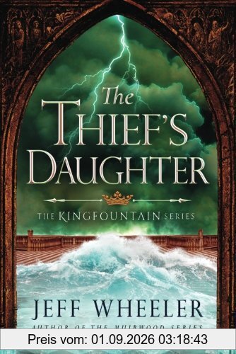 The Thief's Daughter (The Kingfountain Series, Band 2)