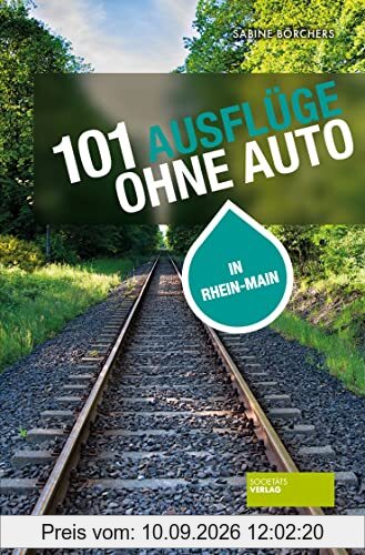 101 Ausflüge ohne Auto in Rhein-Main