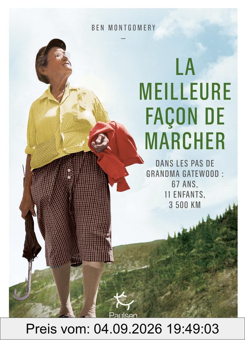 La meilleure façon de marcher : dans les pas de Grandma Gatewood : 67 ans, 11 enfants, 3.500 km