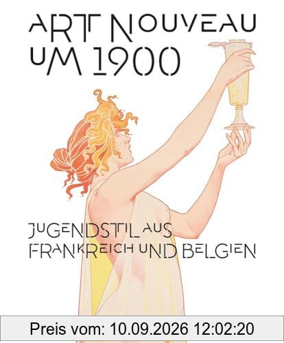 Art Nouveau um 1900: Jugendstil aus Frankreich und Belgien