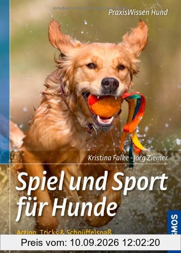 Spiel und Sport für Hunde: Action, Tricks & Schnüffelspaß