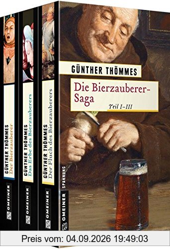 Die Bierzauberer-Saga: Teil I-III (Historische Romane im GMEINER-Verlag)