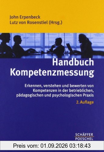 Handbuch Kompetenzmessung: Erkennen, verstehen und bewerten von Kompetenzen in der betrieblichen, pädagogischen und psychologischen Praxis