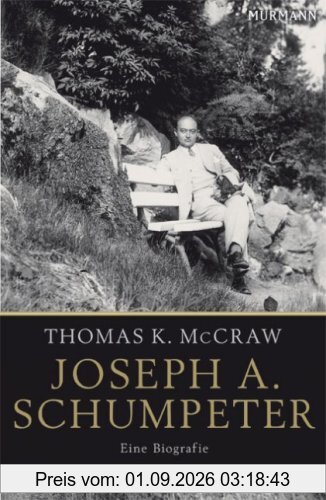 Joseph A. Schumpeter: Eine Biografie
