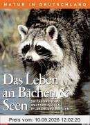 Die Grosse BILD Naturbibliothek, Band 2. Das Leben an Bächen und Seen