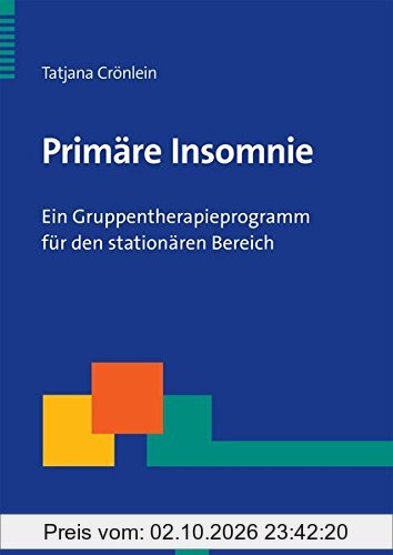 Primäre Insomnie - Ein Gruppentherapieprogramm für den stationären Bereich