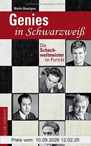 Genies in Schwarzweiß: Die Schachweltmeister im Porträt