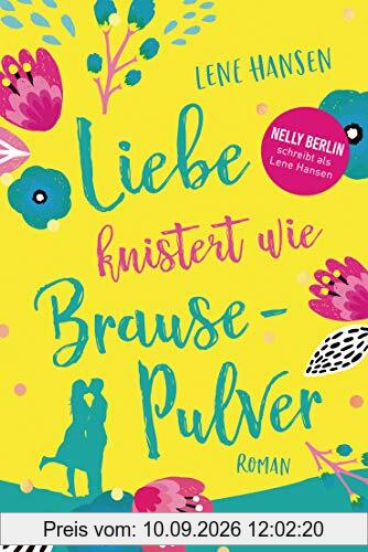 Liebe knistert wie Brausepulver: Roman
