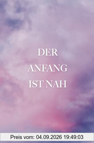 Der Anfang ist nah