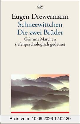 Schneewittchen. Die zwei Brüder. Grimms Märchen tiefenpsychologisch gedeutet