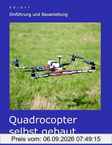 Quadrocopter selbst gebaut: Einführung und Bauanleitung