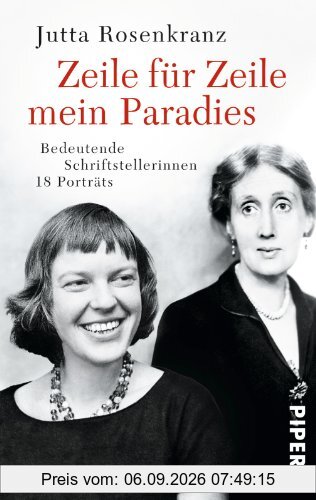 Zeile für Zeile mein Paradies: Bedeutende Schriftstellerinnen
