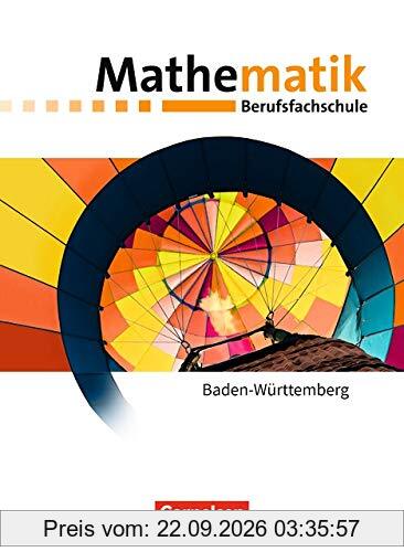 Mathematik - Berufsfachschule - Neubearbeitung - Baden-Württemberg: Schülerbuch