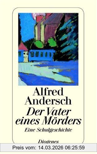 Alfred Andersch Der Vater Eines Mörders, Eine Schulgeschichte